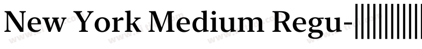 New York Medium Regu字体转换 New York Medium Regu字体转换